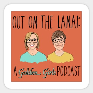 Out on the Lanai: A Golden Girls Podcast Sticker